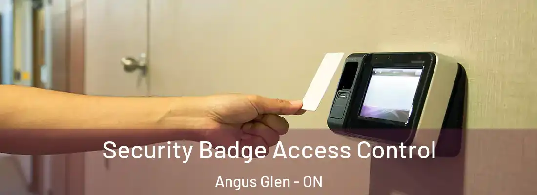  Security Badge Access Control Angus Glen - ON