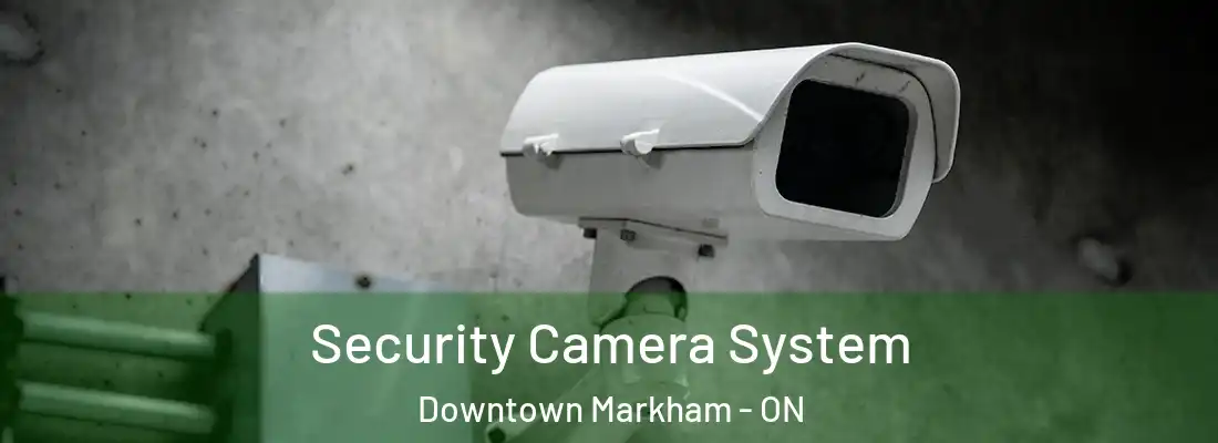  Security Camera System Downtown Markham - ON