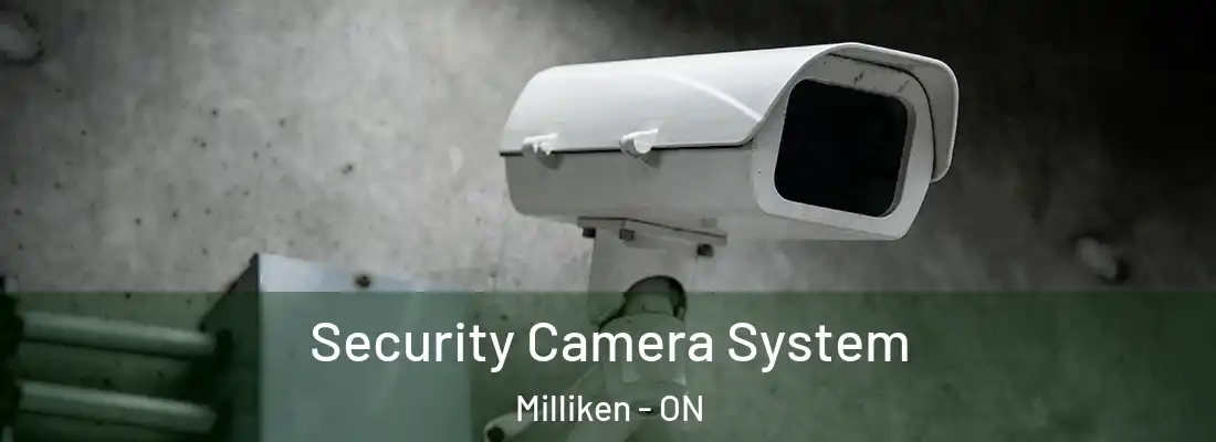  Security Camera System Milliken - ON