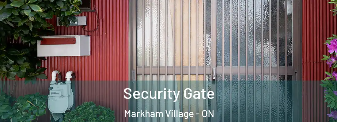  Security Gate Markham Village - ON