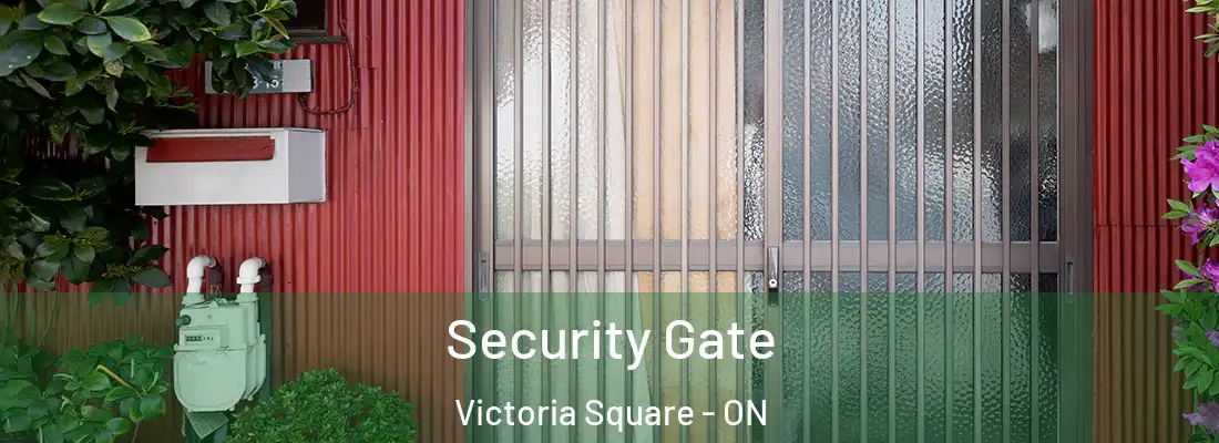  Security Gate Victoria Square - ON