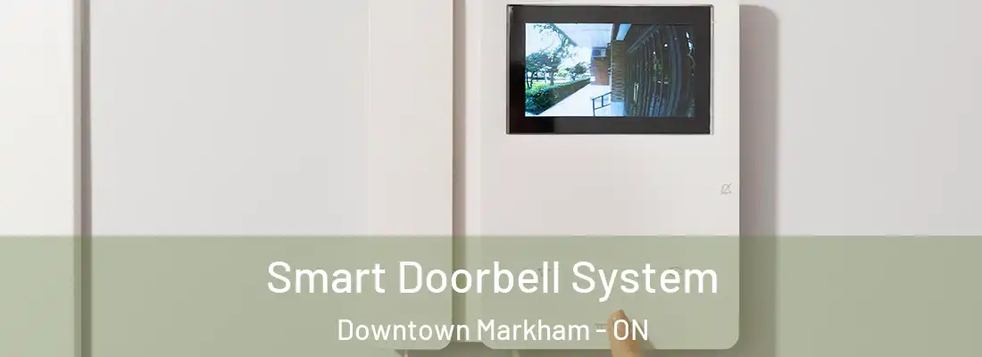 Smart Doorbell System Downtown Markham - ON
