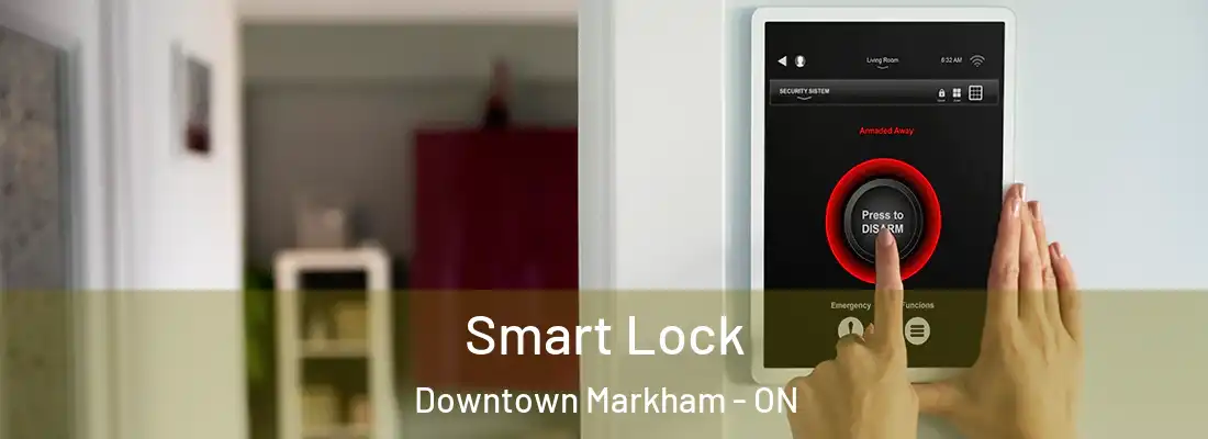  Smart Lock Downtown Markham - ON