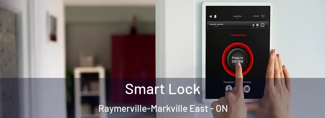  Smart Lock Raymerville-Markville East - ON