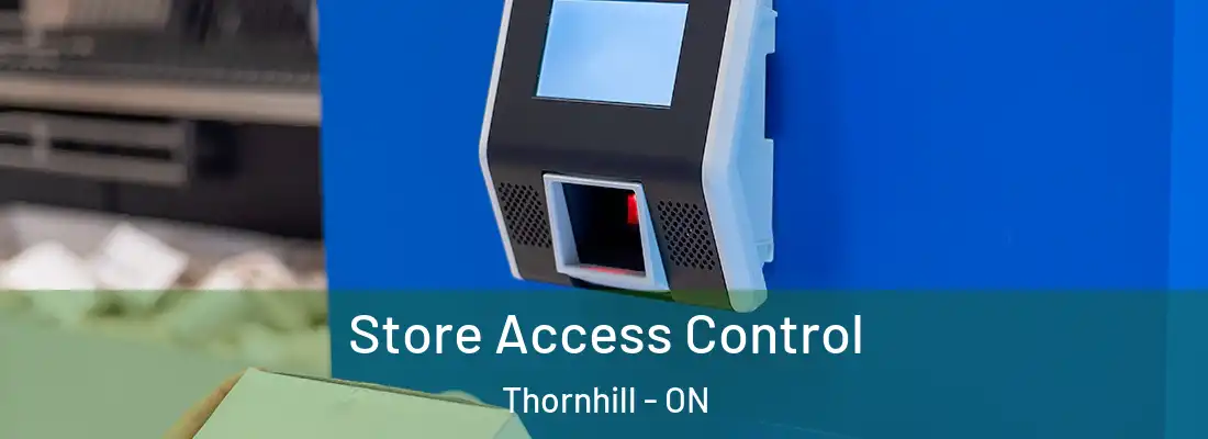  Store Access Control Thornhill - ON