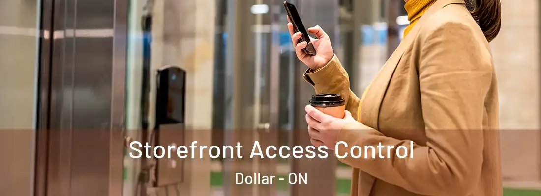  Storefront Access Control Dollar - ON