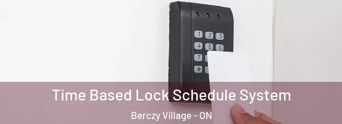  Time Based Lock Schedule System Berczy Village - ON