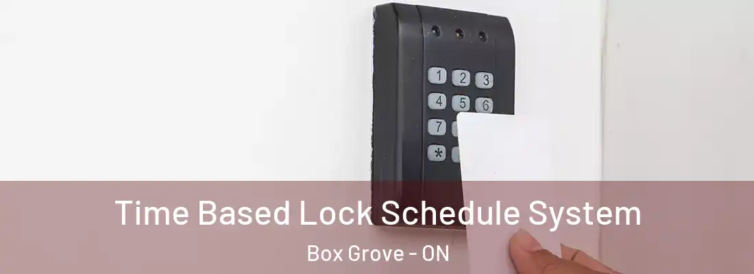  Time Based Lock Schedule System Box Grove - ON