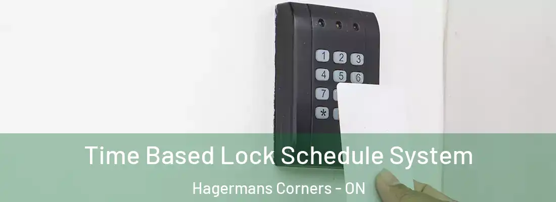  Time Based Lock Schedule System Hagermans Corners - ON