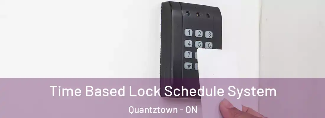  Time Based Lock Schedule System Quantztown - ON