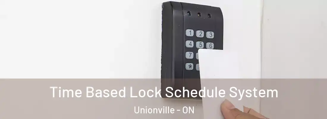  Time Based Lock Schedule System Unionville - ON
