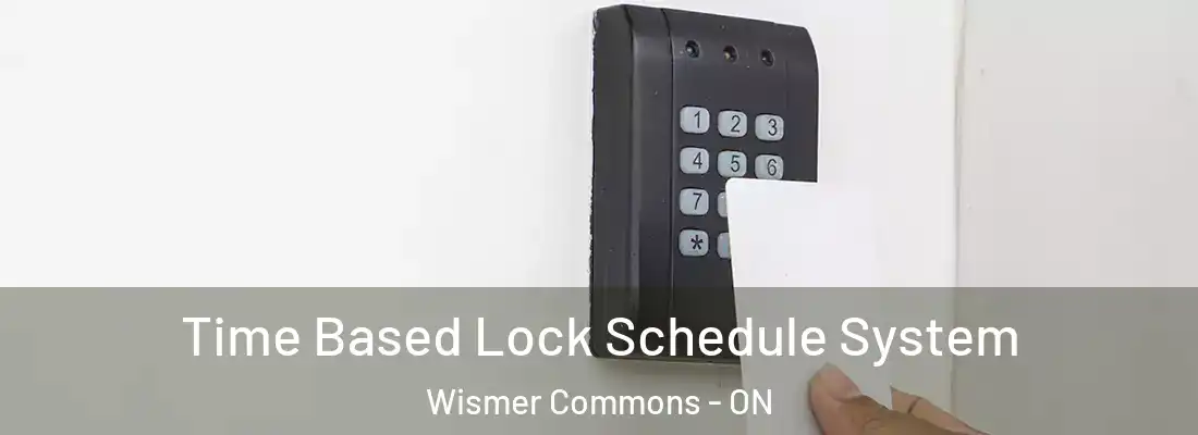  Time Based Lock Schedule System Wismer Commons - ON