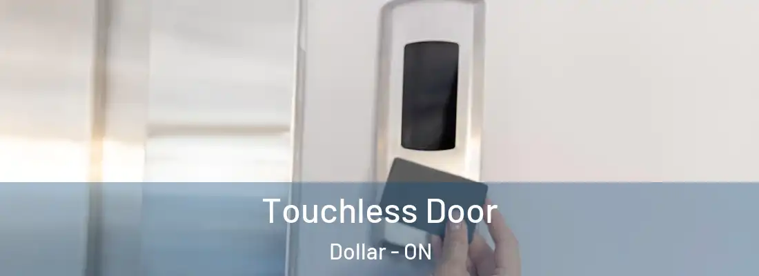  Touchless Door Dollar - ON