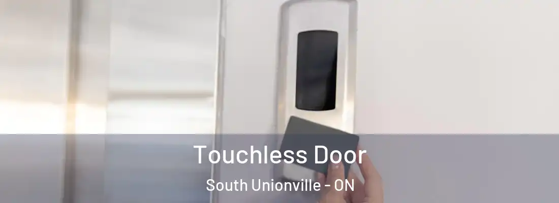  Touchless Door South Unionville - ON