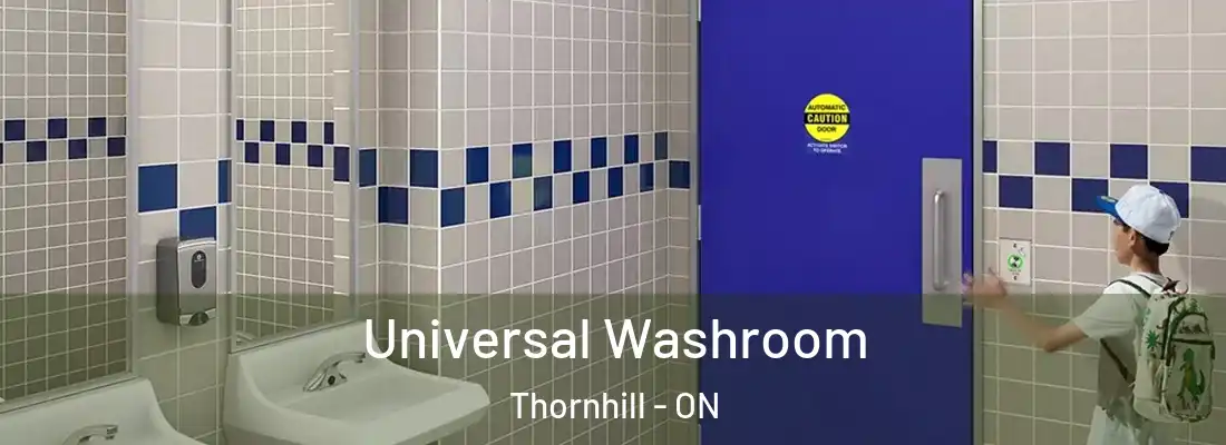  Universal Washroom Thornhill - ON
