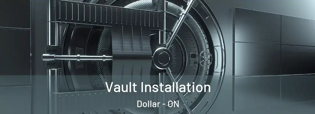  Vault Installation Dollar - ON