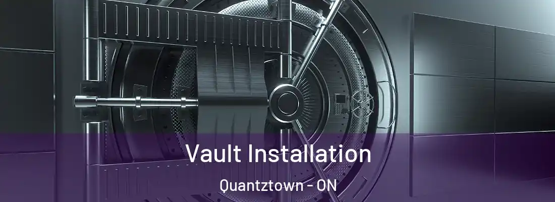  Vault Installation Quantztown - ON