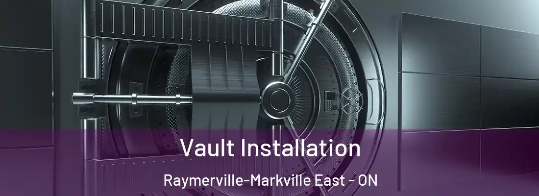  Vault Installation Raymerville-Markville East - ON