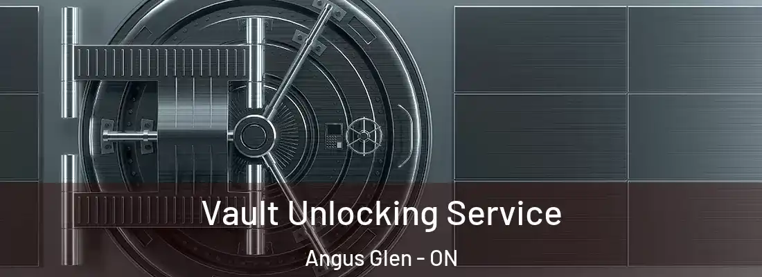  Vault Unlocking Service Angus Glen - ON