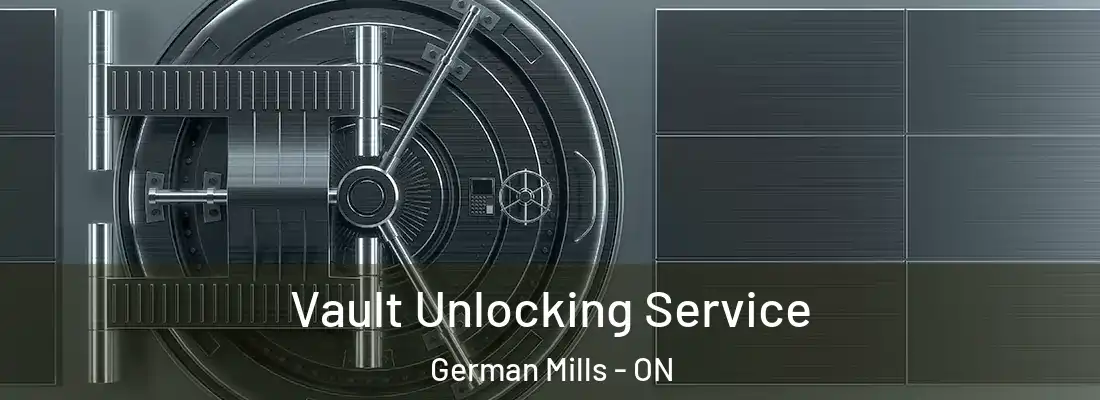  Vault Unlocking Service German Mills - ON
