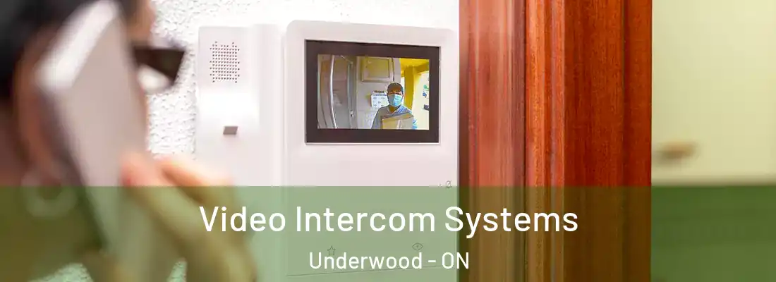  Video Intercom Systems Underwood - ON