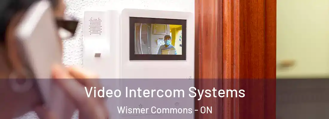  Video Intercom Systems Wismer Commons - ON