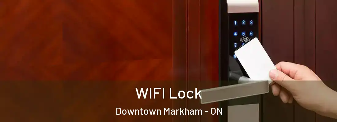  WIFI Lock Downtown Markham - ON